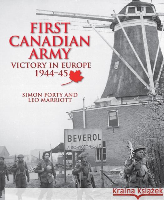 First Canadian Army: Victory in Europe 1944-45 Leo Marriott 9780228103745 Firefly Books - książka