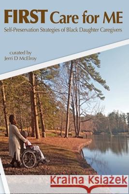 FIRST Care for ME Jerri D. McElroy 9781300273905 Lulu.com - książka