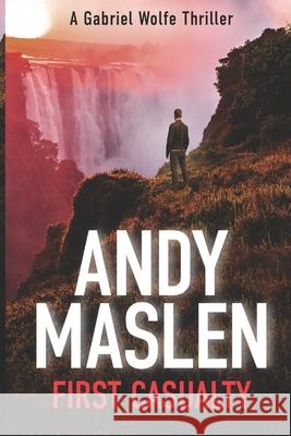 First Casualty Andy Maslen 9781539048404 Createspace Independent Publishing Platform - książka