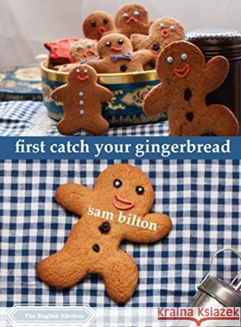 First Catch Your Gingerbread Sam Bilton 9781909248694 Prospect Books - książka