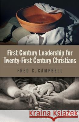 First Century Leadership for Twenty First Century Christians Fred C. Campbell 9780578782584 Living Grace Books - książka