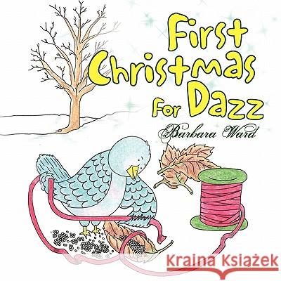 First Christmas For Dazz Ward, Barbara 9781450084246 Xlibris Corporation - książka