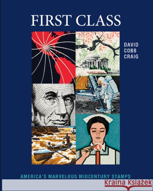 First Class: America's Marvelous Midcentury Stamps David Cobb Craig David Hamsley 9780764364716 Schiffer Publishing - książka