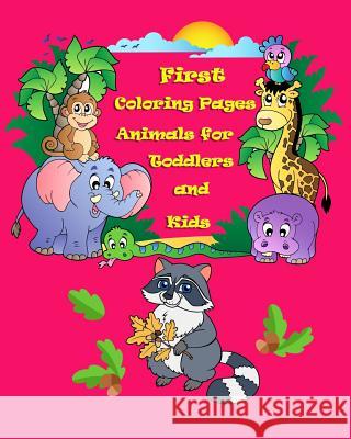 First Coloring Pages Animals for Toddlers and Kids Pimmy Pim 9781546783350 Createspace Independent Publishing Platform - książka