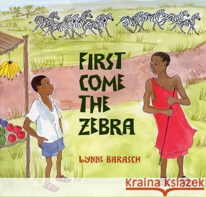 First Come the Zebra Lynne Barasch 9781620140291 Lee & Low Books - książka