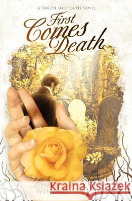 First Comes Death: A North and South Novel Loyal Wynyard 9781478126621 Createspace - książka