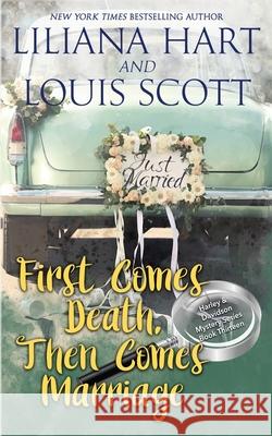 First Comes Death, Then Comes Marriage Liliana Hart Louis Scott 9781951129446 7th Press - książka