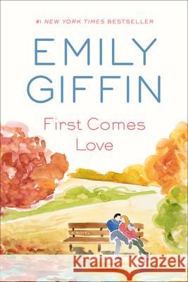 First Comes Love Emily Giffin 9780345546944 Ballantine Books - książka