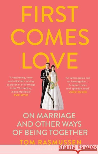First Comes Love Tom Rasmussen 9781526626875 Bloomsbury Publishing PLC - książka