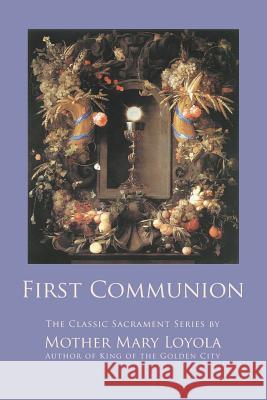 First Communion Mother Mary Loyola Rev Herbert Thurston 9781936639137 St. Augustine Academy Press - książka
