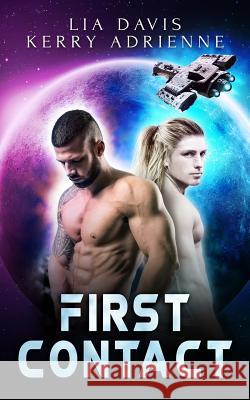 First Contact Lia Davis Kerry Adrienne 9781544937663 Createspace Independent Publishing Platform - książka