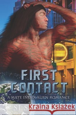 First Contact: A Mate Index Alien Romance Sanders, S. J. 9798589539936 Independently Published - książka