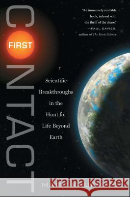 First Contact: Scientific Breakthroughs in the Hunt for Life Beyond Earth Marc Kaufman 9781439109014 Simon & Schuster - książka