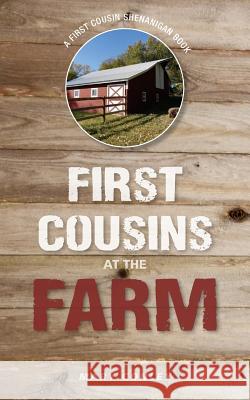 First Cousins at the Farm: A First Cousin Shenanigan Book Mary Conley 9781943027217 Electric Moon Publishing - książka