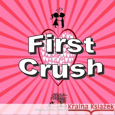 First Crush Angelia Smith Beth Pait Corissa Smith 9781987524079 Createspace Independent Publishing Platform - książka