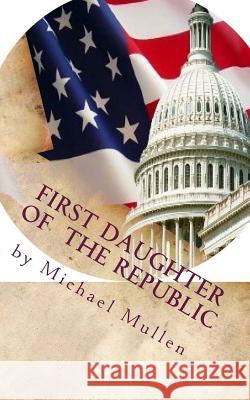 First Daughter of the Republic: of the Revolution Stockdale, Patricia Ann 9781453825808 Createspace - książka