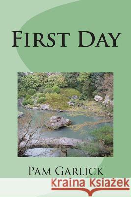 First Day Pam Garlick 9781515281580 Createspace - książka