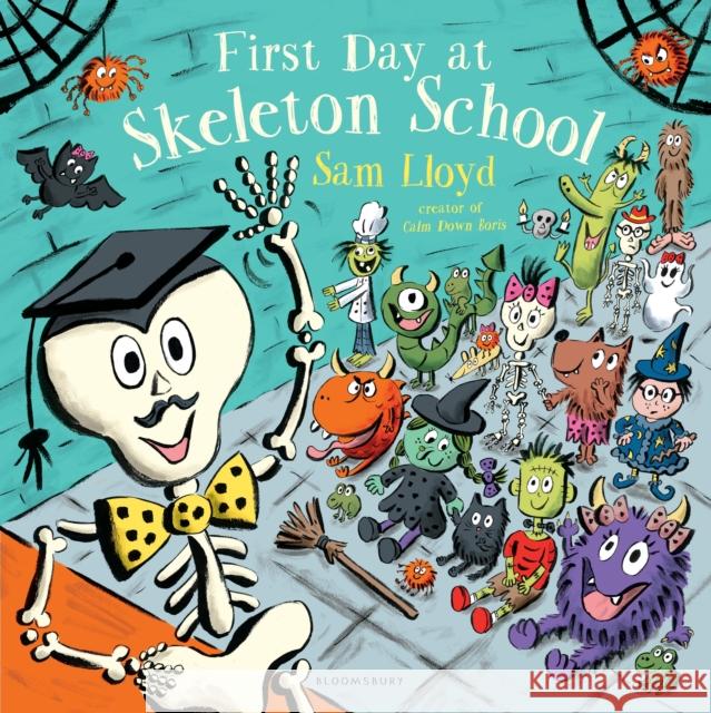 First Day at Skeleton School Lloyd, Sam 9781408868829 Bloomsbury Publishing PLC - książka