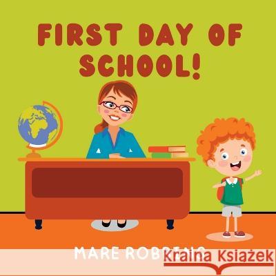 First Day of School Mare Robbins   9781635898255 Young Scholar Books - książka