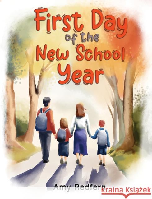 First Day of the New School Year Amy Redfern 9781035871872 Austin Macauley - książka