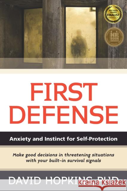 First Defense: Anxiety and Instinct for Self Protection David Hopkins 9781594393426 YMAA Publication Center - książka
