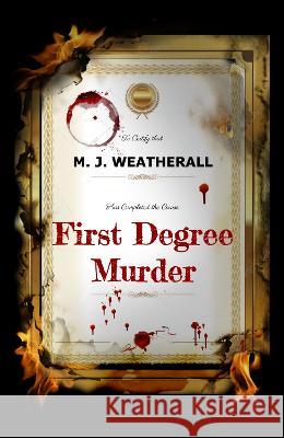 First Degree Murder M. J. Weatherall 9781739156190 Blossom Spring Publishing - książka