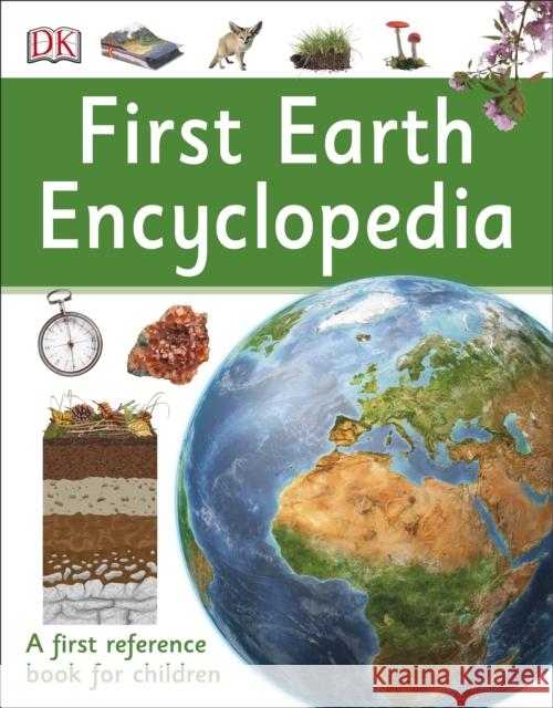 First Earth Encyclopedia: A first reference book for children DK 9780241188781 Dorling Kindersley Ltd - książka