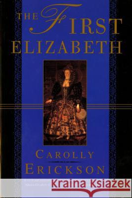 First Elizabeth Carolly Erickson 9780312168421 St. Martin's Griffin - książka