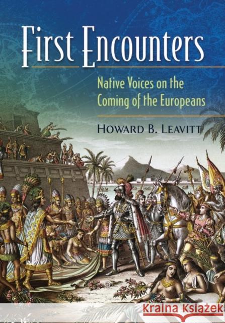 First Encounters: Native Voices on the Coming of the Europeans Leavitt, Howard B. 9780313351310 Heinemann Educational Books - książka