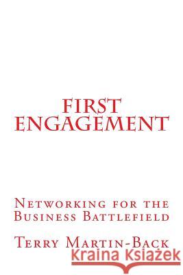 First Engagement: Networking for the Business Battlefield Terry Martin-Back 9781986662772 Createspace Independent Publishing Platform - książka