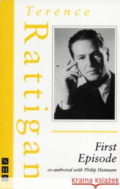 First Episode Terence Rattigan 9781848421639 NICK HERN BOOKS - książka