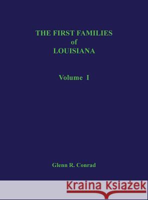 First Families of Louisiana Volume I Glenn Conrad 9780875110202 Claitor's Pub Division - książka