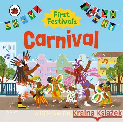 First Festivals: Carnival Ladybird 9780241659045 Penguin Random House Children's UK - książka