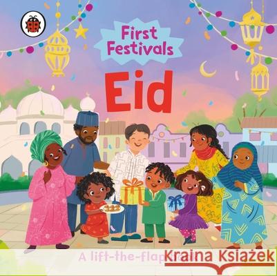 First Festivals: Eid: A Lift-the-Flap Book Ladybird 9780241758960 Penguin Random House Children's UK - książka