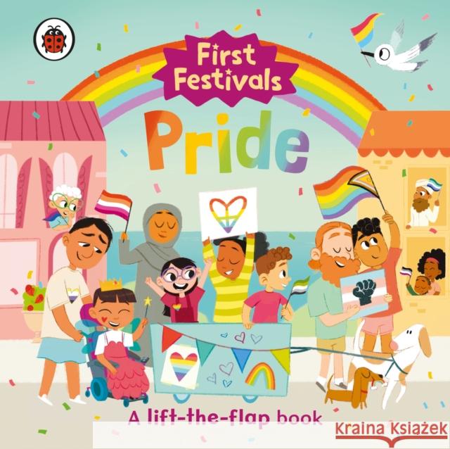 First Festivals: Pride Ladybird 9780241659021 Penguin Random House Children's UK - książka