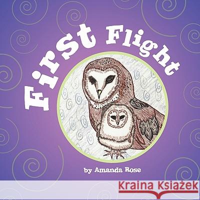 First Flight A. Rose 9781462877478 Xlibris Corporation - książka