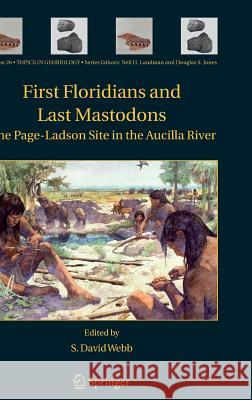 First Floridians and Last Mastodons: The Page-Ladson Site in the Aucilla River S. David Webb 9781402043253 Springer - książka