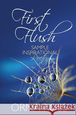 First Flush: Sample Inspirational Poetry Orna Ross 9781913349660 Font Publications - książka