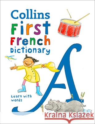 First French Dictionary: 500 First Words for Ages 5+ Collins Dictionaries 9780008312718 HarperCollins Publishers - książka