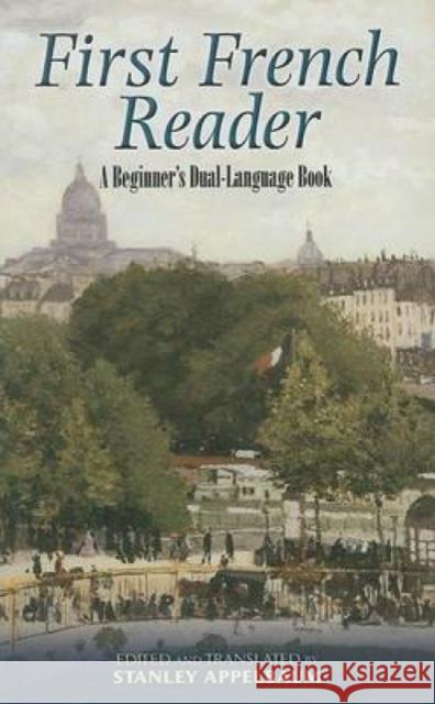 First French Reader: A Beginner's Dual-Language Book Appelbaum, Stanley 9780486461786 Dover Publications - książka