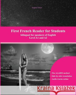 First French Reader for Students: Levels A1 and A2 bilingual with parallel translation Gotye, Eugene 9781533114822 Createspace Independent Publishing Platform - książka