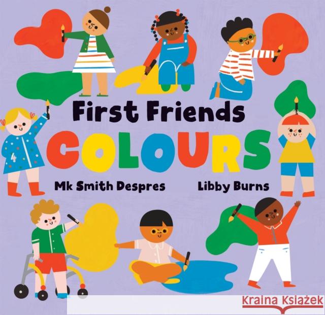 First Friends: Colours Mk Smith Despres 9798888596555 Barefoot Books Ltd - książka