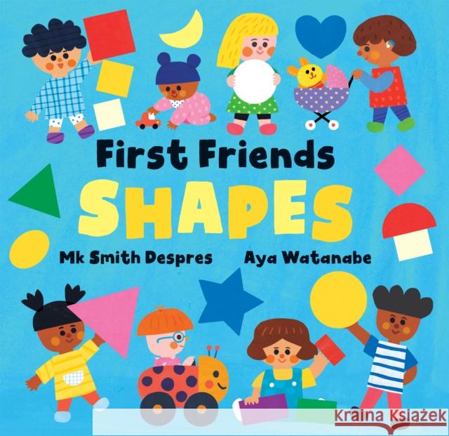 First Friends: Shapes Mk Smith Despres 9798888592267 Barefoot Books Ltd - książka