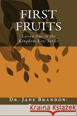 First Fruits: Lesson One First Fruits Jane Brandon-Brown 9781475028249 Createspace Independent Publishing Platform - książka