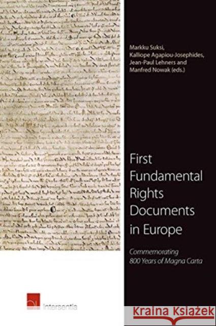 First Fundamental Rights Documents in Europe: Commemorating 800 Years of Magna Carta Markku Suksi Manfred Nowak Kalliope Agapiou-Josephides 9781780683607 Intersentia Ltd - książka