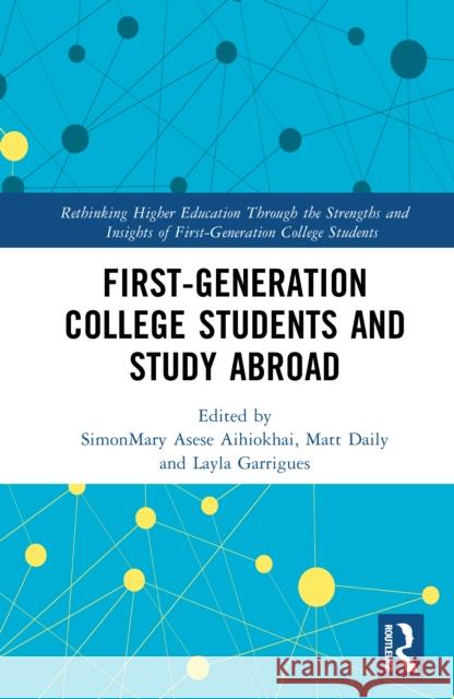 First-Generation College Students and Study Abroad Simonmary Ases Matt Daily Layla Garrigues 9781032958521 Routledge - książka