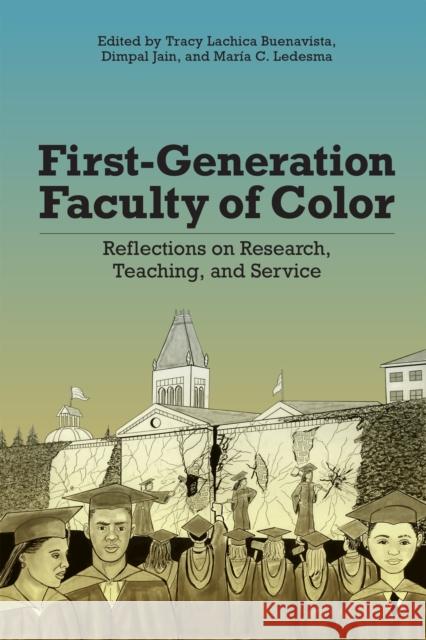 First-Generation Faculty of Color: Reflections on Research, Teaching, and Service Tracy Lachica Buenavista Dimpal Jain Mar 9781978823440 Rutgers University Press - książka