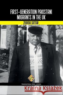 First-Generation Pakistani Migrants in the UK Zeibeda Sattar 9781801350839 Transnational Press London - książka