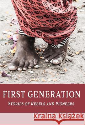 First Generation: Stories of Rebels and Pioneers Rick Zachary Bev Zachary 9780989969284 Bonhoeffer Publishing - książka