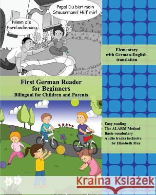 First German Reader for Beginners: Bilingual for Children and Parents with German-English translation May, Elisabeth 9781543130317 Createspace Independent Publishing Platform - książka